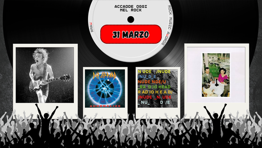Il Calendario del Rock "Accadde Oggi" 31 Marzo