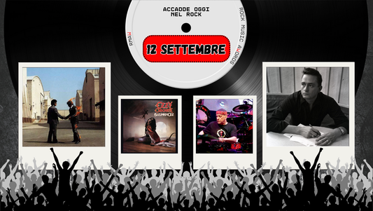 Il Calendario del Rock "Accadde Oggi" 12 Settembre