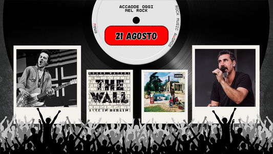 Il Calendario del Rock "Accadde Oggi" 21 Agosto