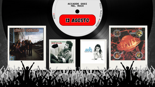 Il Calendario del Rock "Accadde Oggi" 13 Agosto