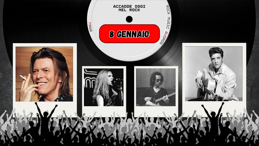 Il Calendario del Rock "Accadde Oggi" 8 Gennaio