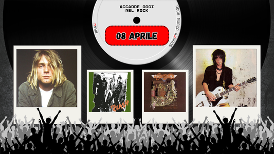 Il Calendario del Rock "Accadde Oggi" 08 Aprile