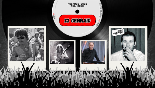 Il Calendario del Rock "Accadde Oggi" 23 Gennaio