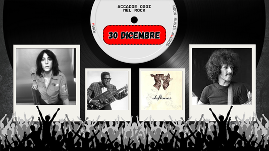 Il Calendario del Rock "Accadde Oggi" 30 Dicembre