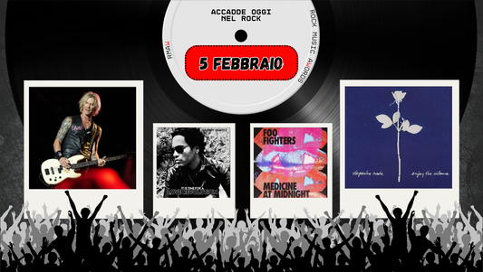 Il Calendario del Rock "Accadde Oggi" 5 Febbraio