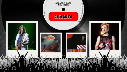 Il Calendario del Rock "Accadde Oggi" 21 Marzo