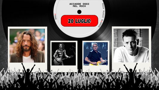 Il Calendario del Rock "Accadde Oggi" 20 Luglio