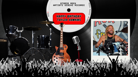 17 Feb 1972 – Taylor Hawkins: cuore e motore dei Foo Fighters