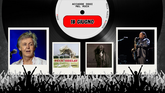 Il Calendario del Rock "Accadde Oggi" 18 Giugno