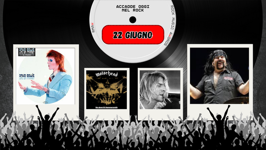 Il Calendario del Rock "Accadde Oggi" 22 Giugno