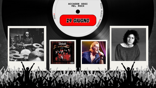 Il Calendario del Rock "Accadde Oggi" 29 Giugno
