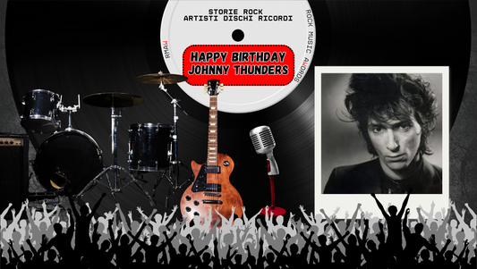 Johnny Thunders: il punk selvaggio nato il 15 luglio 1952 a NYC