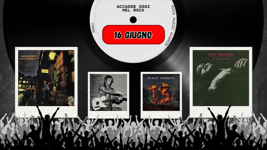 Il Calendario del Rock "Accadde Oggi" 16 Giugno