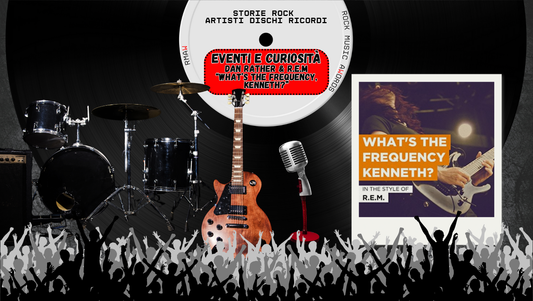 04 Ott 1986 – R.E.M.: Dan Rather e "What's the Frequency, Kenneth?"