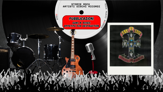 Guns N' Roses: Appetite for Destruction, il morso che cambiò il rock