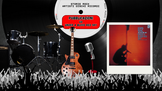 U2 – Under a Blood Red Sky: il live che li rende leggendari