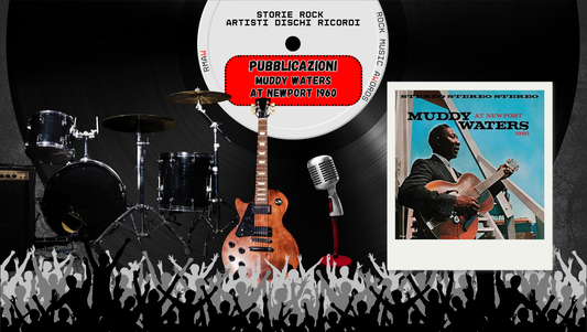 Muddy Waters – At Newport 1960: il blues che accende il rock