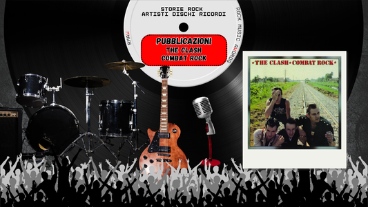 STORIE ROCK — 14 MAGGIO — Combat Rock: l'apice e il tramonto dei Clash