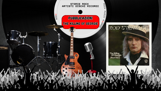 13 agosto 1976 – Rod Stewart e la ballata sociale “The Killing of Georgie”