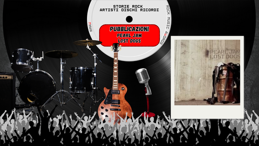 Pearl Jam – Lost Dogs (2003): rarità, B-side e un tributo segreto