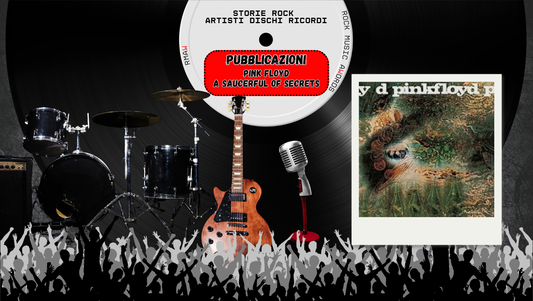 Storie Rock – A Saucerful of Secrets e l’addio di Syd Barrett