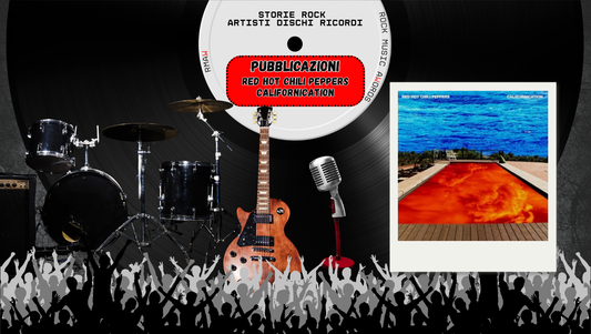8 Giugno 1999 – Red Hot Chili Peppers, Californication: il ritorno dalla morte