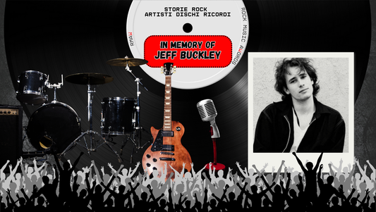 Jeff Buckley: la voce che il rock non potrà mai dimenticare