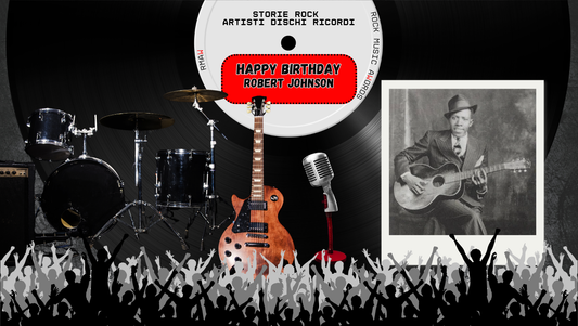 STORIE ROCK — 8 MAGGIO — Robert Johnson, il padre del Delta blues e la radice nera del rock