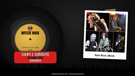 Gli Aerosmith - Notizie Rock, 28 luglio 2026