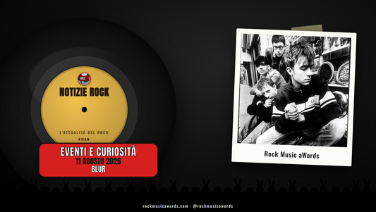Blur - Notizie Rock RMAW, 11 agosto 2026