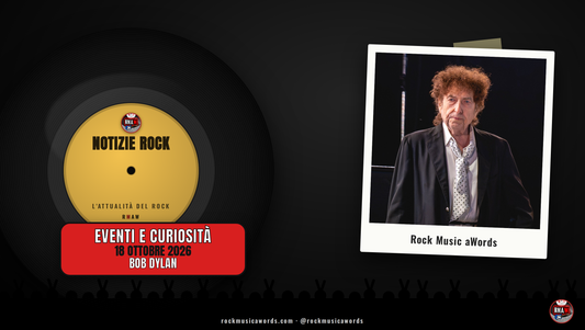 Notizie Rock RMAW, 18 ottobre 2026: Bob Dylan a Oslo