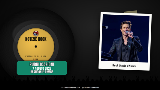 Notizie Rock RMAW — Brandon Flowers, 7 agosto 2026