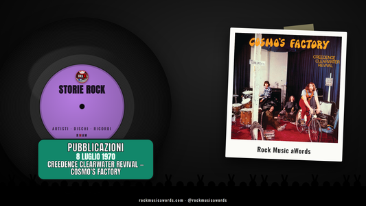 Storie Rock CREEDENCE CLEARWATER REVIVAL - COSMO'S FACTORY