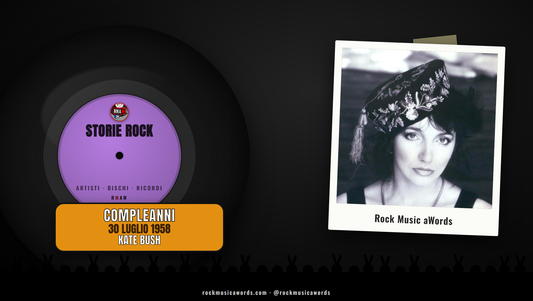 Kate Bush - Storie Rock RMAW, 30 luglio 1958