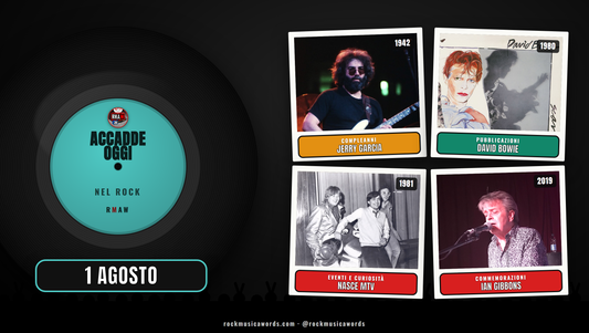 Accadde Oggi nel Rock 1 agosto: Jerry Garcia, David Bowie, la nascita di MTV e Ian Gibbons