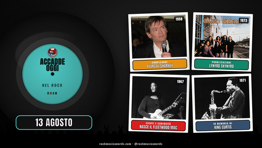 Accadde Oggi nel Rock 13 agosto: Feargal Sharkey, Lynyrd Skynyrd, Fleetwood Mac e King Curtis