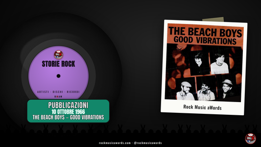 Storie Rock - The Beach Boys, Good Vibrations, 10 ottobre 1966