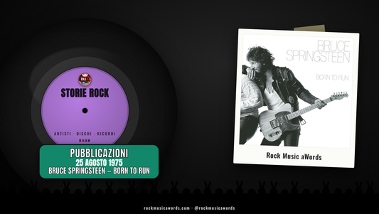 Storie Rock: Bruce Springsteen, Born to Run, 25 agosto 1975