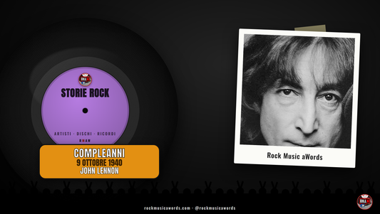 Storie Rock - John Lennon, 9 ottobre 1940
