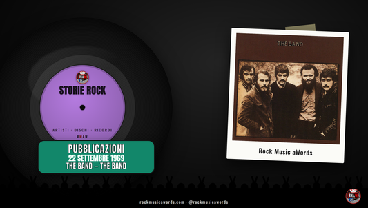 Storie Rock - 22 settembre 1969: esce The Band, il brown album della Band
