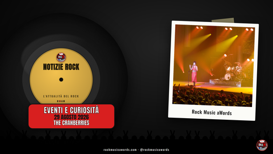 Notizie Rock RMAW — 29 agosto 2026 — i Cranberries e sombr suonano Zombie a Electric Picnic