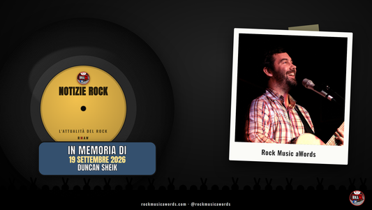 Notizie Rock: in memoria di Duncan Sheik