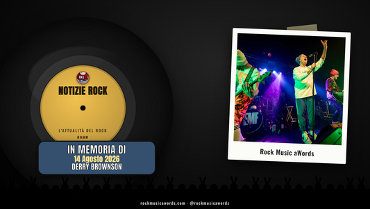 Notizie Rock RMAW - In memoria di Derry Brownson