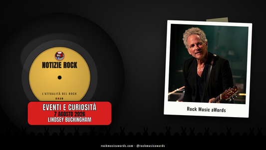 Notizie Rock RMAW — Lindsey Buckingham, 7 agosto 2026