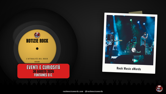 Notizie Rock RMAW - 30 agosto 2026 - Fontaines D.C. headliner al Leeds Festival