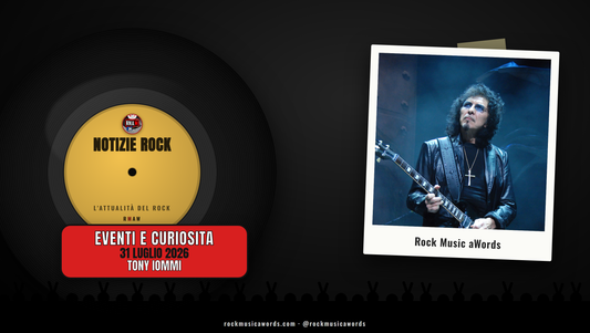 Tony Iommi - Notizie Rock, 31 luglio 2026