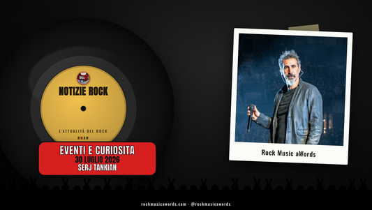 Serj Tankian - Notizie Rock, 30 luglio 2026