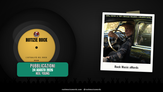 Notizie Rock RMAW - Neil Young, Second Song, 24 agosto 2026
