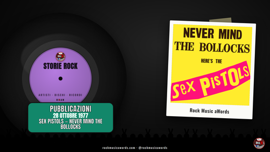 Storie Rock Sex Pistols - Never Mind the Bollocks
