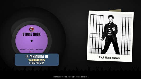 Storie Rock 16 agosto 1977: Elvis Presley